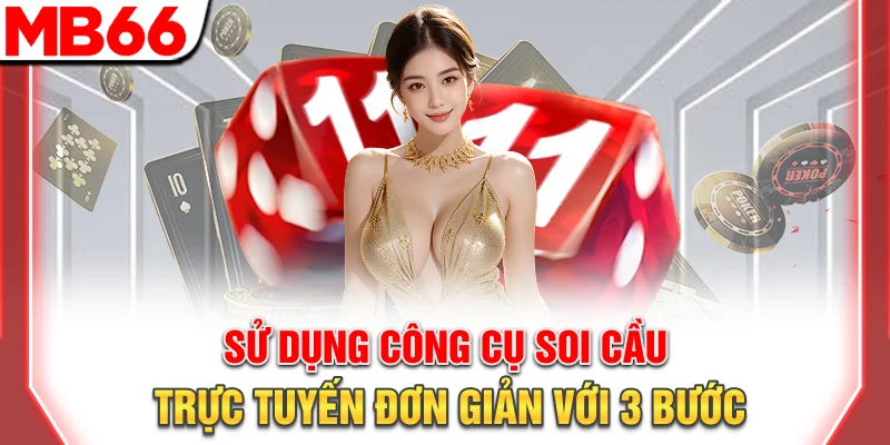 Sử dụng công cụ soi cầu trực tuyến đơn giản với 3 bước